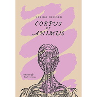 Ulrika Nielsen Corpus & animus (inbunden)