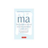 Tuttle Publishing Ma: The Japanese Secret to Contemplation and Calm (inbunden, eng)