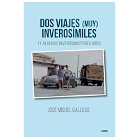 José Miguel Gallego Dos viajes (muy) inverosímiles (y algunas inverosimilitudes más) (bok, danskt band, spa)