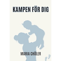 Maria Chöler Kampen för Dig (bok, danskt band)