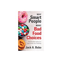 Mango Media Why Smart People Make Bad Food Choices (häftad, eng)