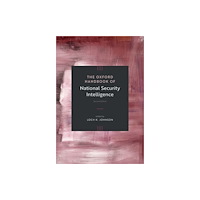 Oxford University Press Inc The Oxford Handbook of National Security Intelligence (häftad, eng)