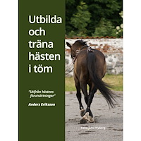 Anders Eriksson Hästutbildning Utbilda och träna hästen i töm (inbunden)