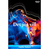 Camilla Dahlson Det jag vill (inbunden)