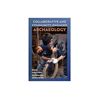 University Press of Florida Collaborative and Community-Engaged Archaeology (inbunden, eng)