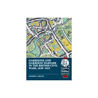 Helion & Company Garrisons and Garrison Warfare in the British Civil Wars, 1638-1653 (häftad, eng)