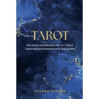 Helena Hansen Tarot : den enkla handboken för att tolka tarotkortens budskap och vägledning (häftad)