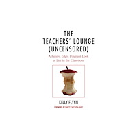Bloomsbury Publishing PLC The Teachers' Lounge (Uncensored) (inbunden, eng)