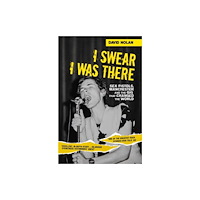 John Blake Publishing Ltd I Swear I Was There - Sex Pistols, Manchester and the Gig that Changed the World (häftad, eng)