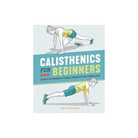 Callisto Media Inc. Calisthenics for Beginners (häftad, eng)