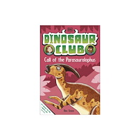 Dorling Kindersley Ltd Dinosaur Club: Call of the Parasaurolophus (häftad, eng)