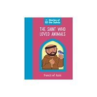 Dorling Kindersley Ltd The Saint who Loved Animals - St. Francis of Assisi (bok, board book, eng)
