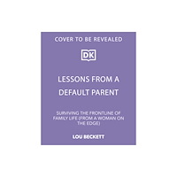 Dorling Kindersley Ltd Lessons from a Default Parent (inbunden, eng)