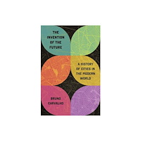 Princeton University Press The Invention of the Future (inbunden, eng)