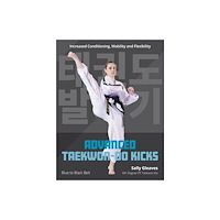 The Crowood Press Ltd Advanced Taekwon-Do Kicks (häftad, eng)