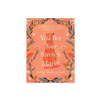 Harvest House Publishers,U.S. You Bet Your Stretch Marks (inbunden, eng)