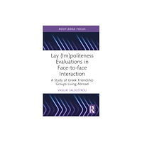 Taylor & francis ltd Lay (Im)politeness Evaluations in Face-to-face Interaction (inbunden, eng)