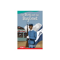 Teacher Created Materials, Inc The Boy and Bayonet (häftad, eng)