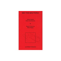 Lars Muller Publishers We the Bacteria (häftad, eng)