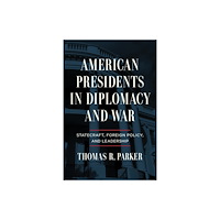 University of notre dame press American Presidents in Diplomacy and War (häftad, eng)