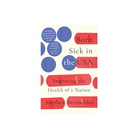 Cambridge University Press Born Sick in the USA (inbunden, eng)