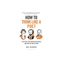 Bloomsbury Publishing PLC How to Think Like a Poet (häftad, eng)