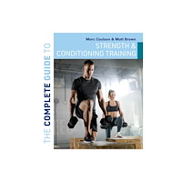 Bloomsbury Publishing PLC The Complete Guide to Strength and Conditioning Training (häftad, eng)