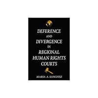 Cornell University Press Deference and Divergence in Regional Human Rights Courts (häftad, eng)