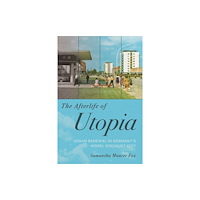 Cornell University Press The Afterlife of Utopia (häftad, eng)