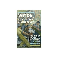 University of Pennsylvania Press Work, Capitalism, and Democracy (inbunden, eng)