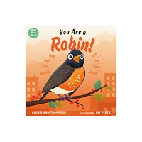 Penguin Putnam Inc You Are a Robin! (bok, board book, eng)