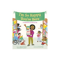 Random House USA Inc I'm So Happy You're Here: A Celebration of Library Joy (inbunden, eng)