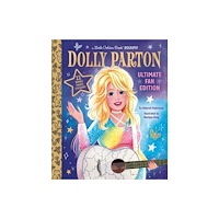 Random House USA Inc Dolly Parton Ultimate Fan Edition Little Golden Book Biography (inbunden, eng)