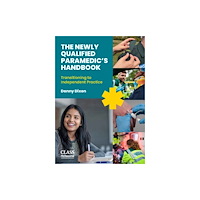 Class Publishing Ltd The Newly Qualified Paramedic's Handbook (häftad, eng)