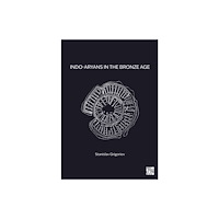 Archaeopress Indo-Aryans in the Bronze Age (inbunden, eng)