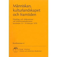 Kungl. Vitterhetsakademien Människan, kulturlandskapet och framtiden. Föredrag : Föredrag och diskussioner vid Vitterhetsakademiens konferens 12-14...