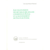 Catheline Périer-D'Ieteren Les volets peints des retables bruxellois conservés en Suède et le rayonnement de Colyn de Coter (häftad, fre)