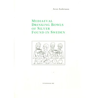 Aron Andersson Mediaeval Drinking Bowls of Silver Found in Sweden (inbunden)