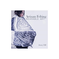 Schiffer Publishing Ltd Artisan Felting : Wearable Art (inbunden, eng)