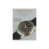 Reinhard Meis Chronograph wristwatches - to stop time (inbunden, eng)