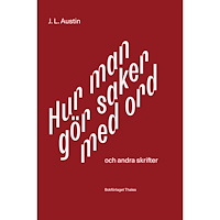 John L. Austin Hur man gör saker med ord : och andra skrifter (bok, danskt band)