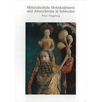 Peter Tångeberg Mittelalterliche Holzskulpturen und Altarschreine in Schweden : Studien zu Form, Material und Technik (inbunden, ger)