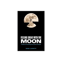 Irene Lauretti Feeling Great with the Moon (inbunden, eng)