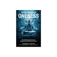 Anthony Stultz The Three Principles of Oneness (inbunden, eng)