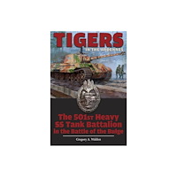 Gregory A. Walden Tigers in the ardennes - the 501st heavy ss tank battalion in the battle of (inbunden, eng)
