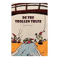 Jonny Unosson De tre trollen Truse (inbunden)