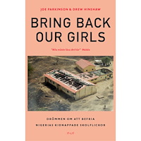 Joe Parkinson Bring Back Our Girls : Drömmen om att befria Nigerias kidnappade skolflicko (häftad)