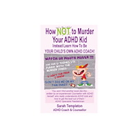 Gemini Publishing Ltd How NOT to Murder your ADHD Kid (häftad, eng)