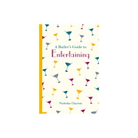 Nicholas Clayton Butlers guide to entertaining (inbunden, eng)
