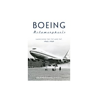 Schiffer Publishing Ltd Boeing Metamorphosis : Launching the 737 and 747, 1965–1969 (inbunden, eng)
